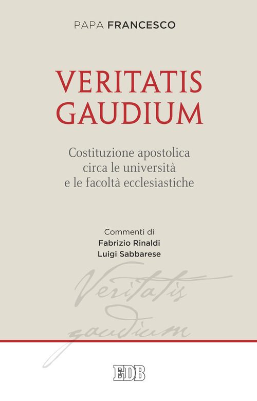 Veritatis gaudium. Costituzione apostolica circa le università e le facoltà ecclesiastiche