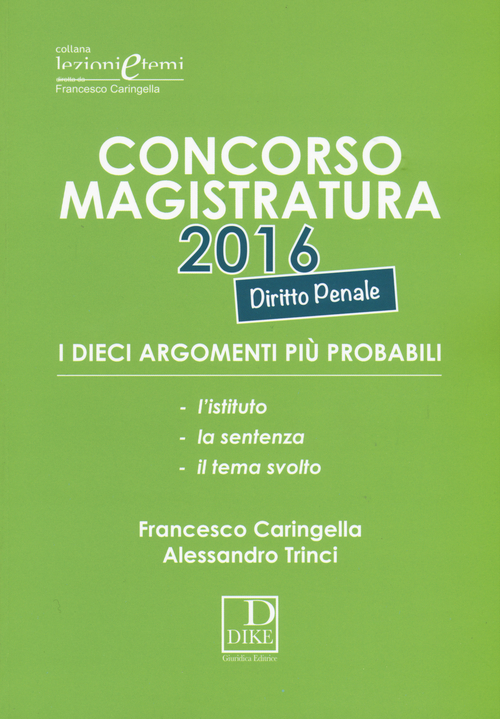 Concorso magistratura 2016. I dieci argomenti più probabili di diritto penale