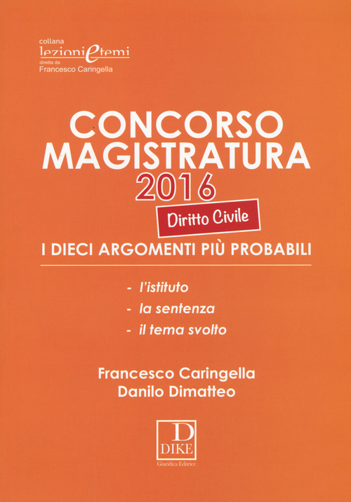 Concorso magistratura 2016. I 10 argomenti più probabili di diritto civile