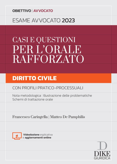 Casi e questioni per l'orale rafforzato. Diritto civile con profili pratico-processuali. Esame avvocato 2023