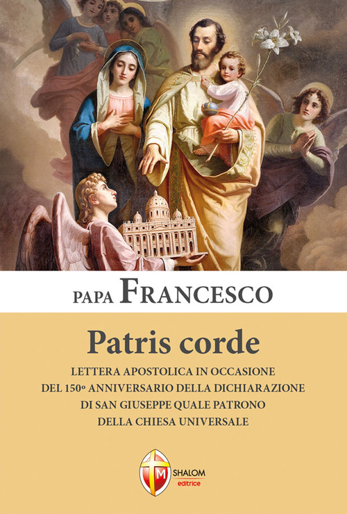 Patris corde. Lettera apostolica in occasione del 150° anniversario della dichiarazione di San Giuseppe quale Patrono della Chiesa universale