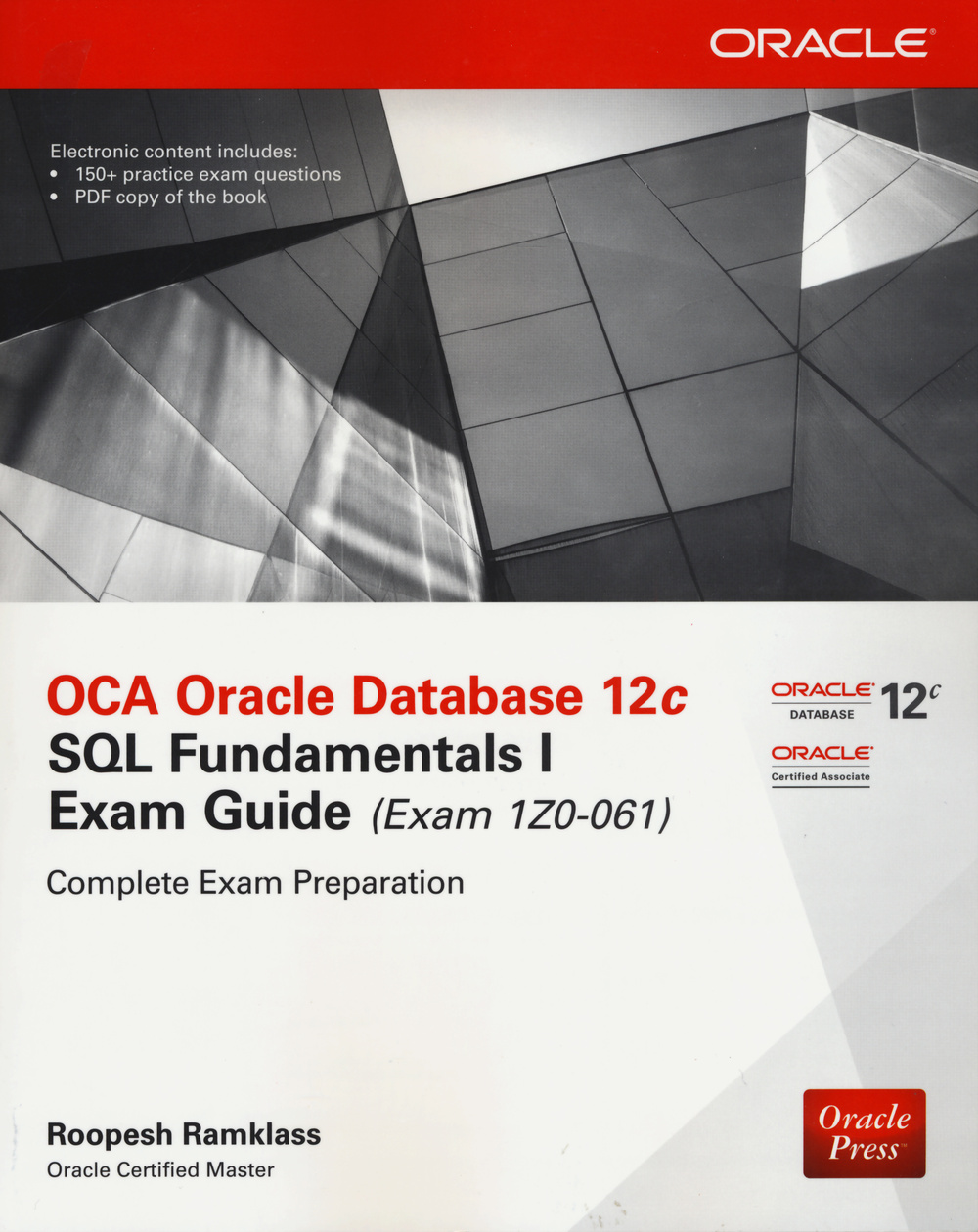 OCA Oracle Database 12c SQL fundamentals exam guide (Exam 1Z0-061). Con CD-ROM