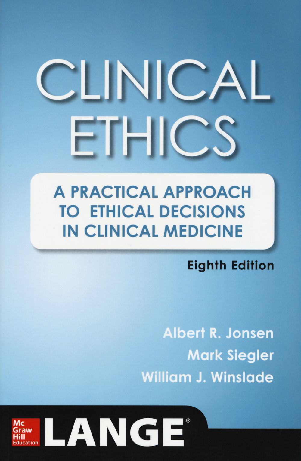 Clinical ethics: a practical approach to ethical decisions in clinical medicine