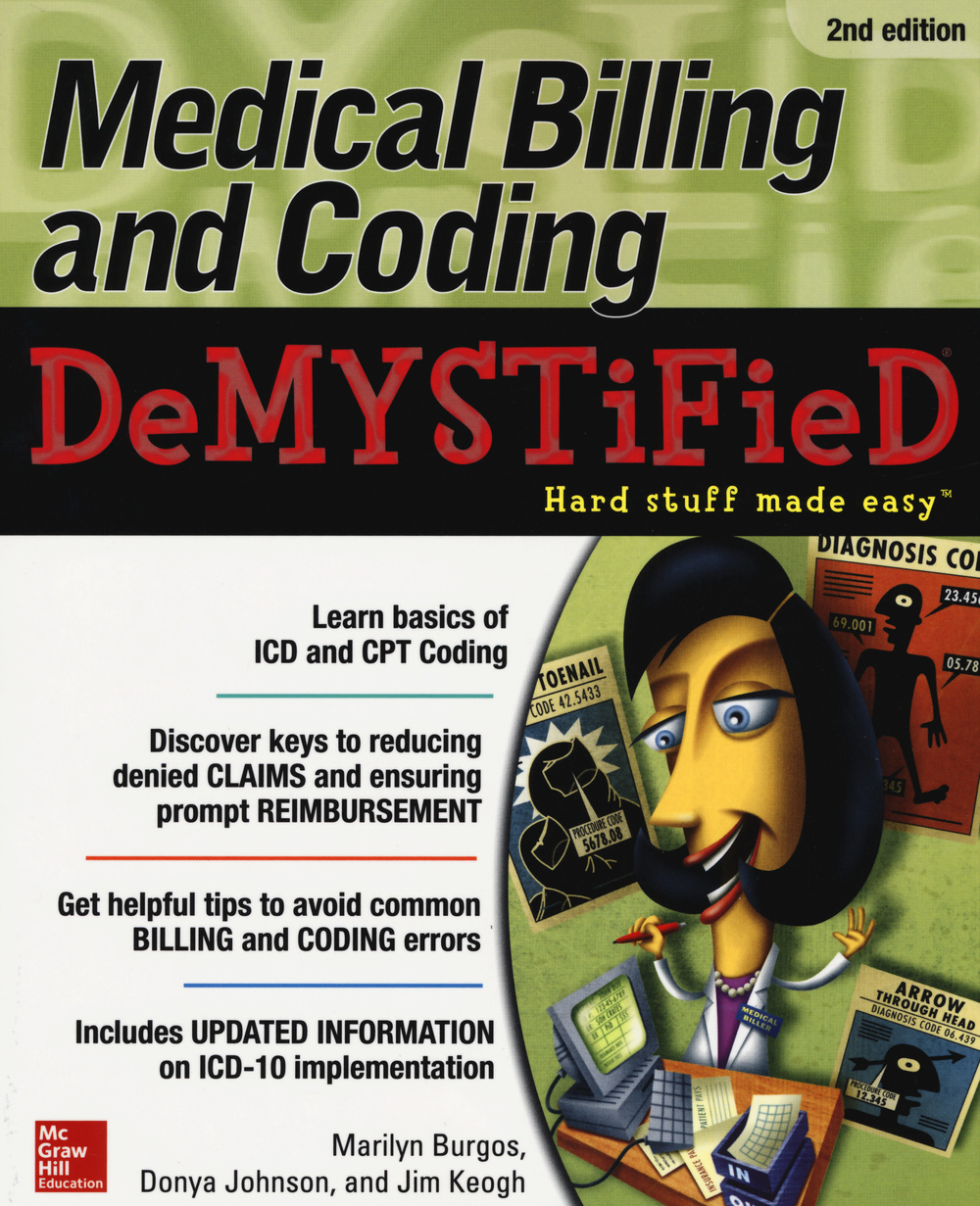 Medical billing & coding demystified. Hard stuff made easy