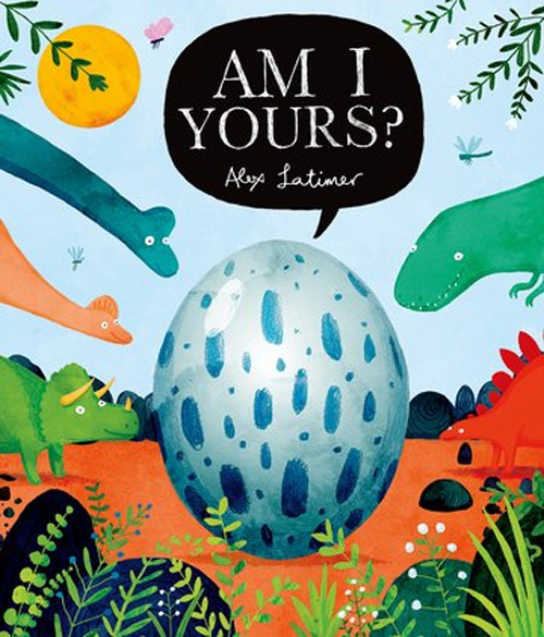 Am I yours? Ediz. illustrata