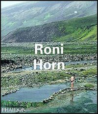 Roni Horn. Ediz. illustrata