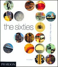 The sixties. Decade of design revolution. Ediz. illustrata