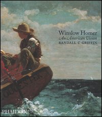 Winslow Homer. An American vision. Ediz. illustrata