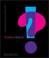 Problem solved. A primer in design and communications. Ediz. illustrata