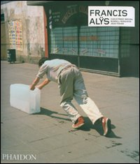 Francis Alÿs. Ediz. inglese