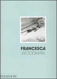 Francesca Woodman. Ediz. inglese