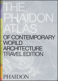 The Phaidon atlas of contemporary world architecture. Travel edition. Ediz. illustrata