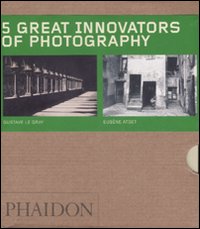 Five great innovators of photography. Ediz. illustrata. Gabriele Basilico-Gustave Le Gray-Eugene Atget-Daido Moriyama-Eadweard Muybridge