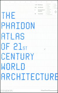 The Phaidon atlas of 21st century world architecture. Ediz. integrale