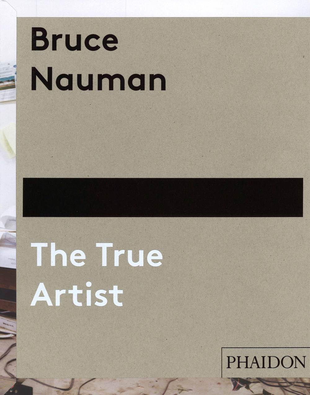 Bruce Nauman. The true artist. Ediz. illustrata