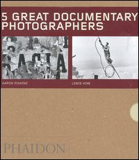 Five great documentary photographers: Lisette Model-Eugene Atget-Jacob Riis-Aaron Siskind-Lewis Hine. Ediz. illustrata