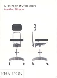 A Taxonomy of office chairs. Ediz. illustrata