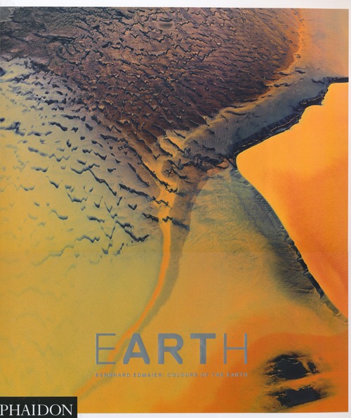 Earth. Bernhard Edmaier: colors of Earth. Ediz. illustrata