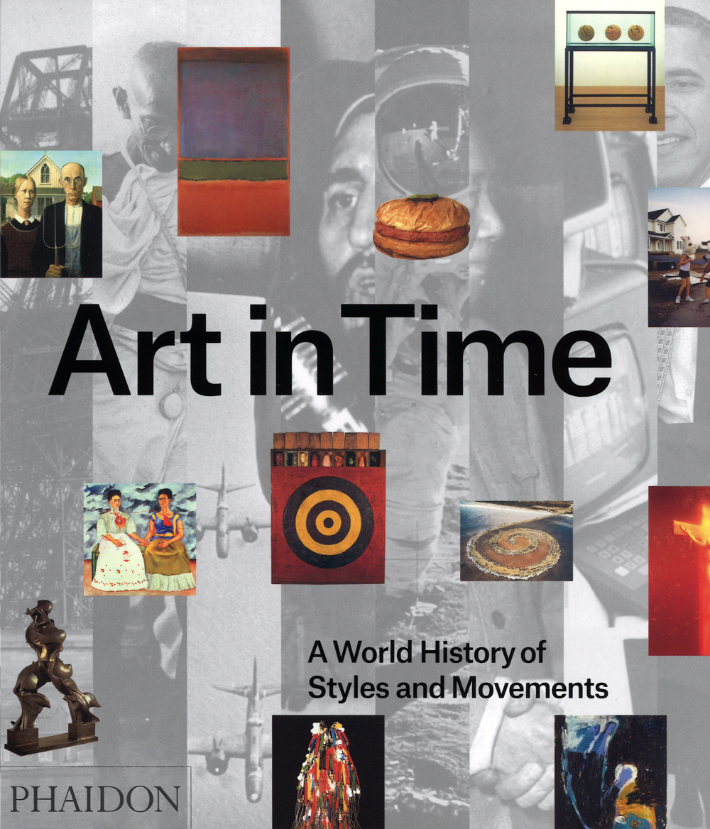 Art in time: a world history of style and movements. Ediz. illustrata