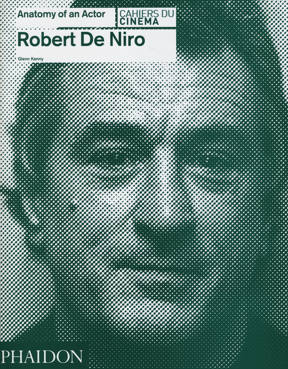 Robert De Niro. Anatomy of an actor. Ediz. illustrata