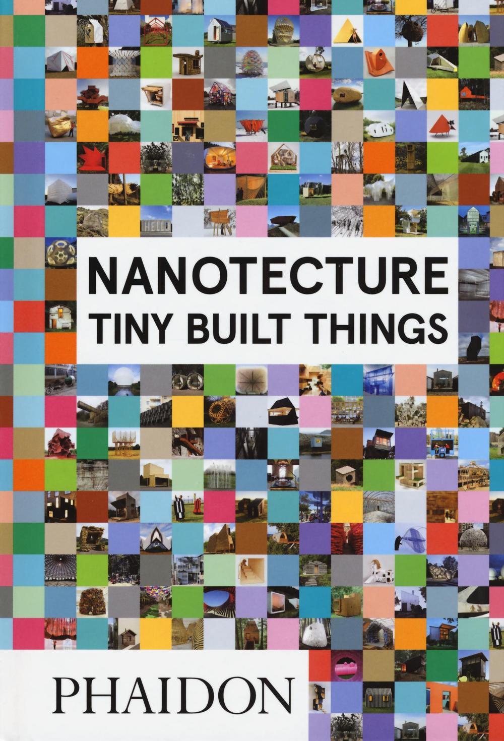 Nanotecture. Tiny build things. Ediz. illustrata