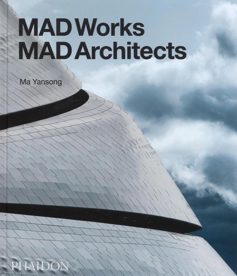 MAD works: MAD architects. Ediz. a colori