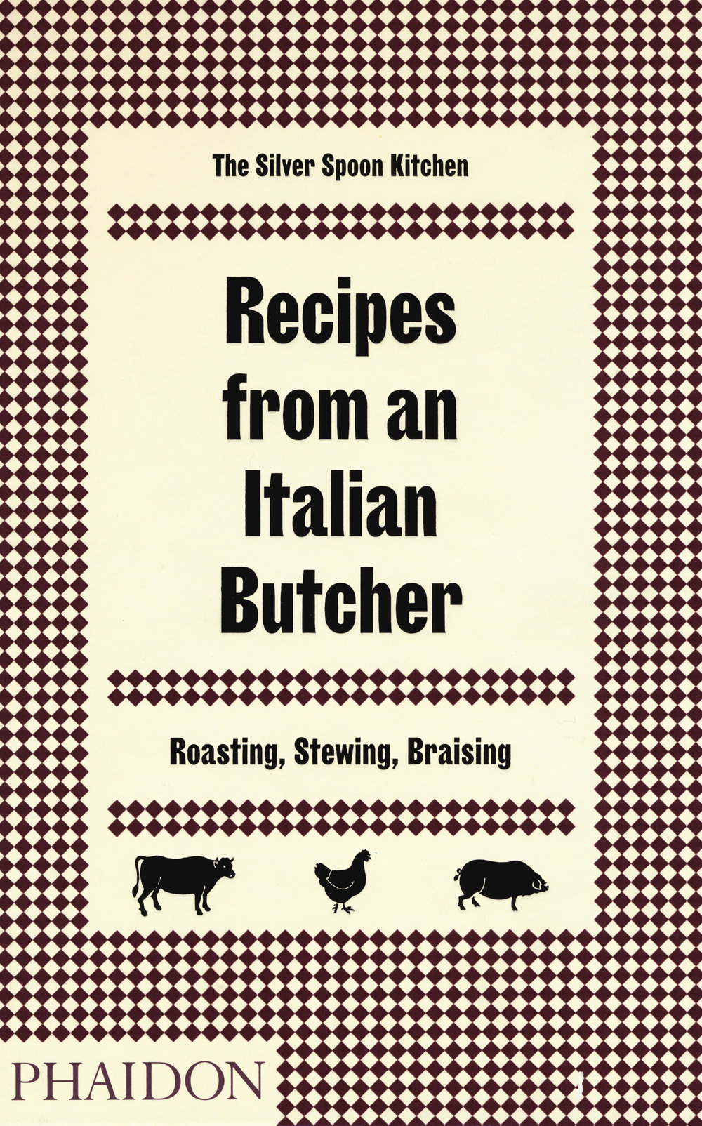 Recipes from an Italian butcher. Roasting, stewing, braising. The Silver Spoon kitchen