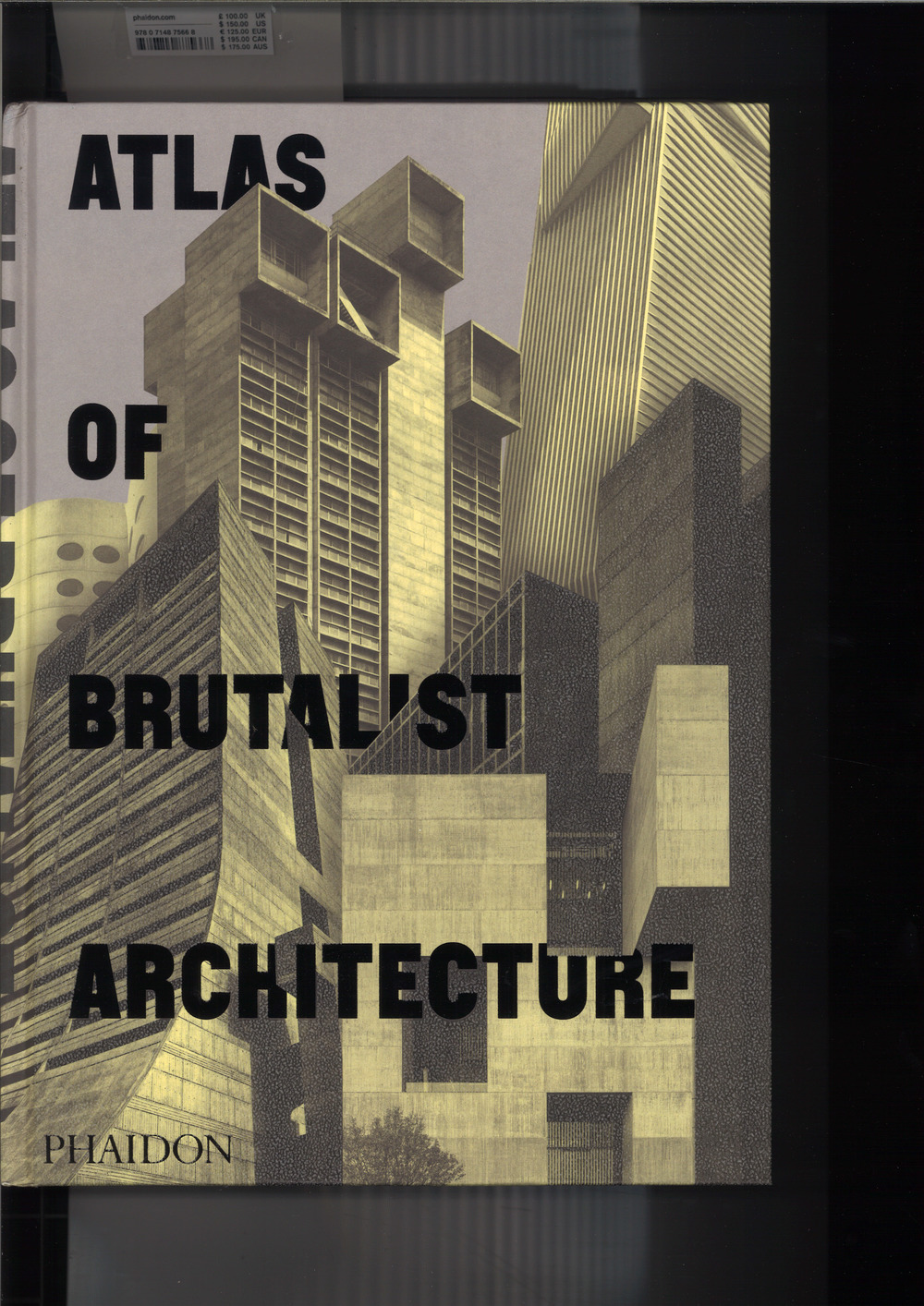 Atlas of brutalist architecture. Ediz. illustrata