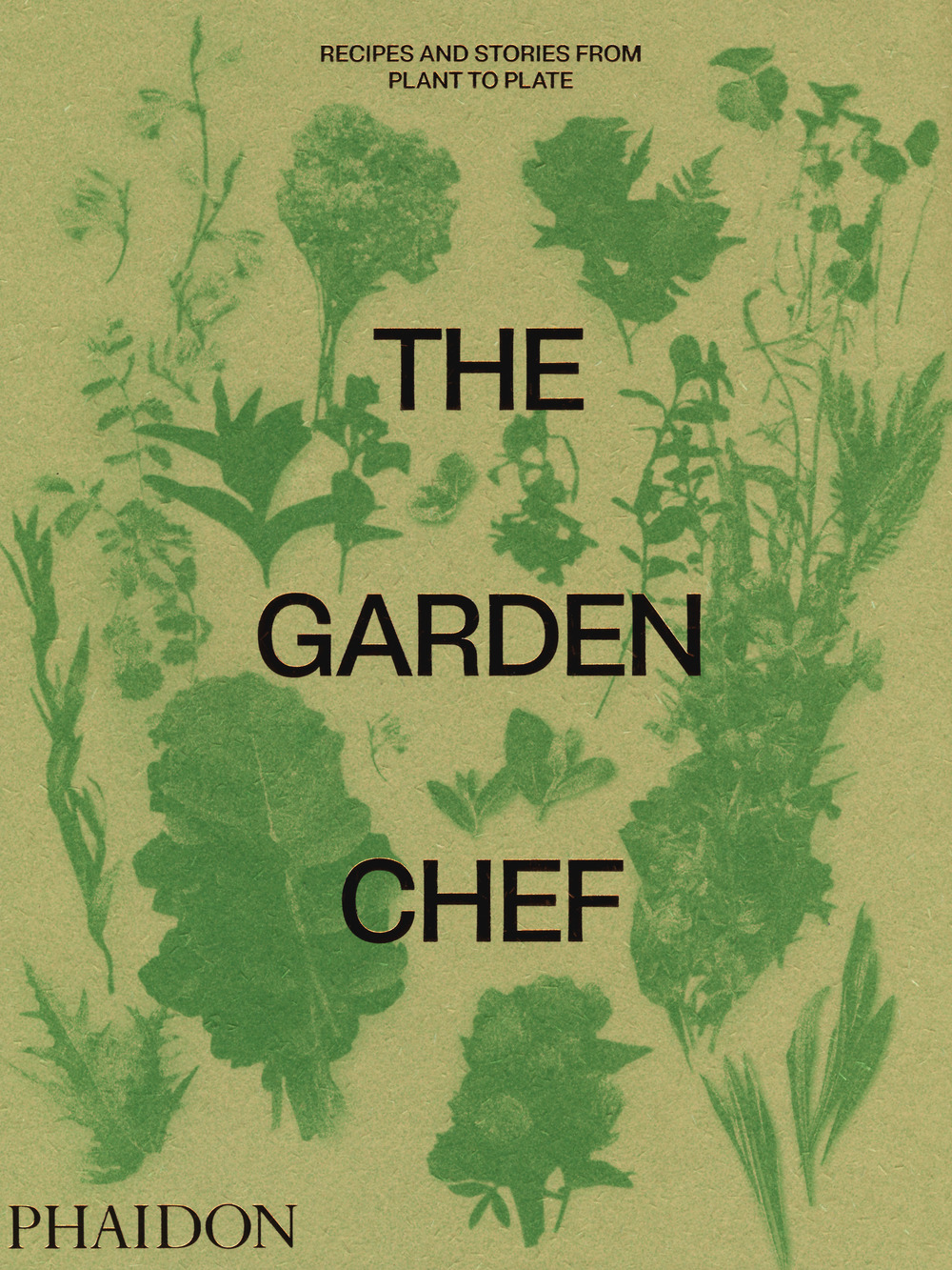 The garden chef. Recipes and stories from plant to plate