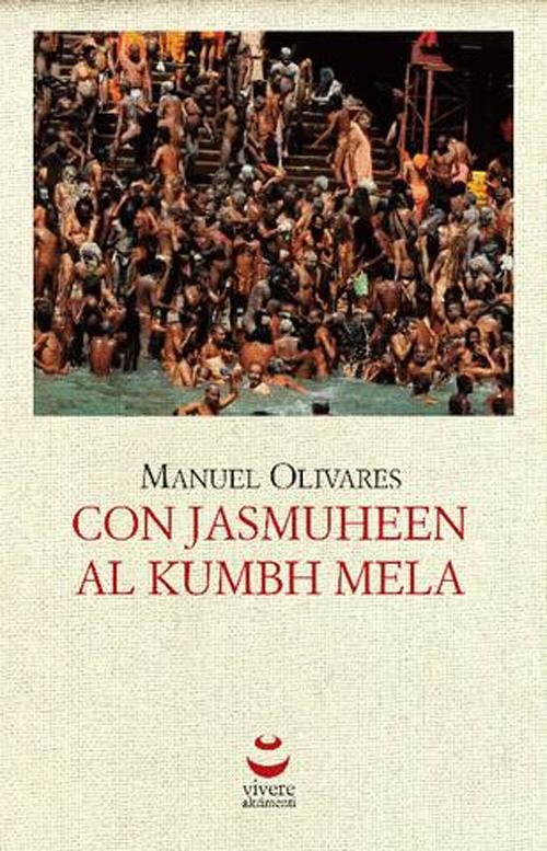 Con Jasmuheen al Kumbh Mela