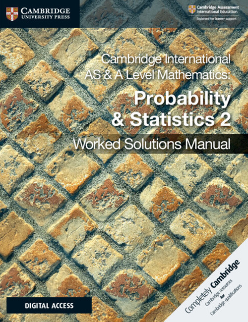 Cambridge International As and A Level Mathematics. Probability & statistics. With Worked solutions manual. Per le Scuole superiori. Con espansione online. Vol. 2