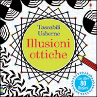 Illusioni ottiche. Ediz. illustrata