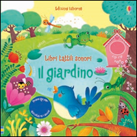 Il giardino. Ediz. illustrata