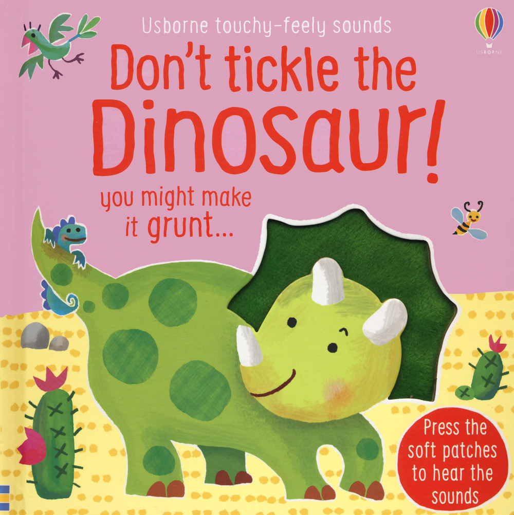 Don't tickle the dinosaur! Ediz. a colori