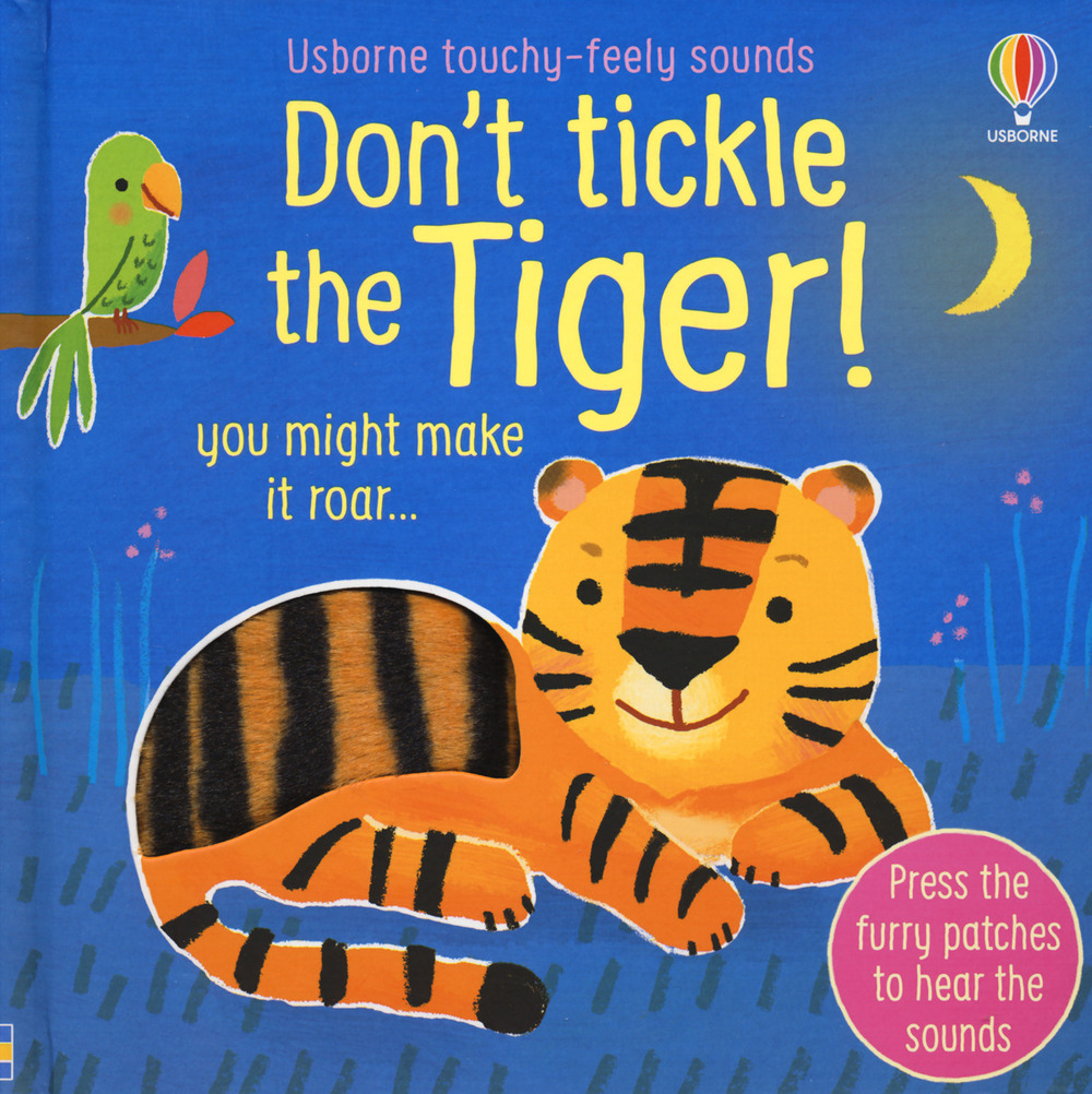 Don't tickle the tiger! Ediz. a colori