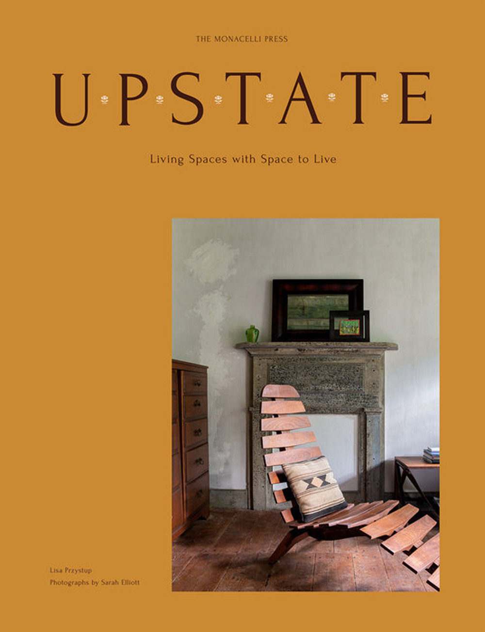 Upstate. Living spaces with space to live. Ediz. illustrata