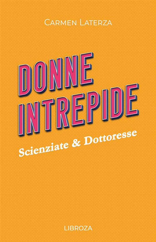 Donne intrepide. Vol. 2: Scienziate & Dottoresse