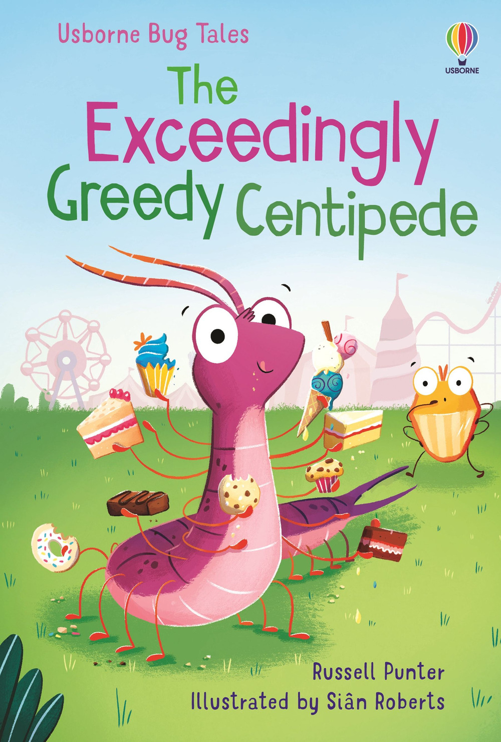 The exceedingly greedy centipede. Ediz. a colori