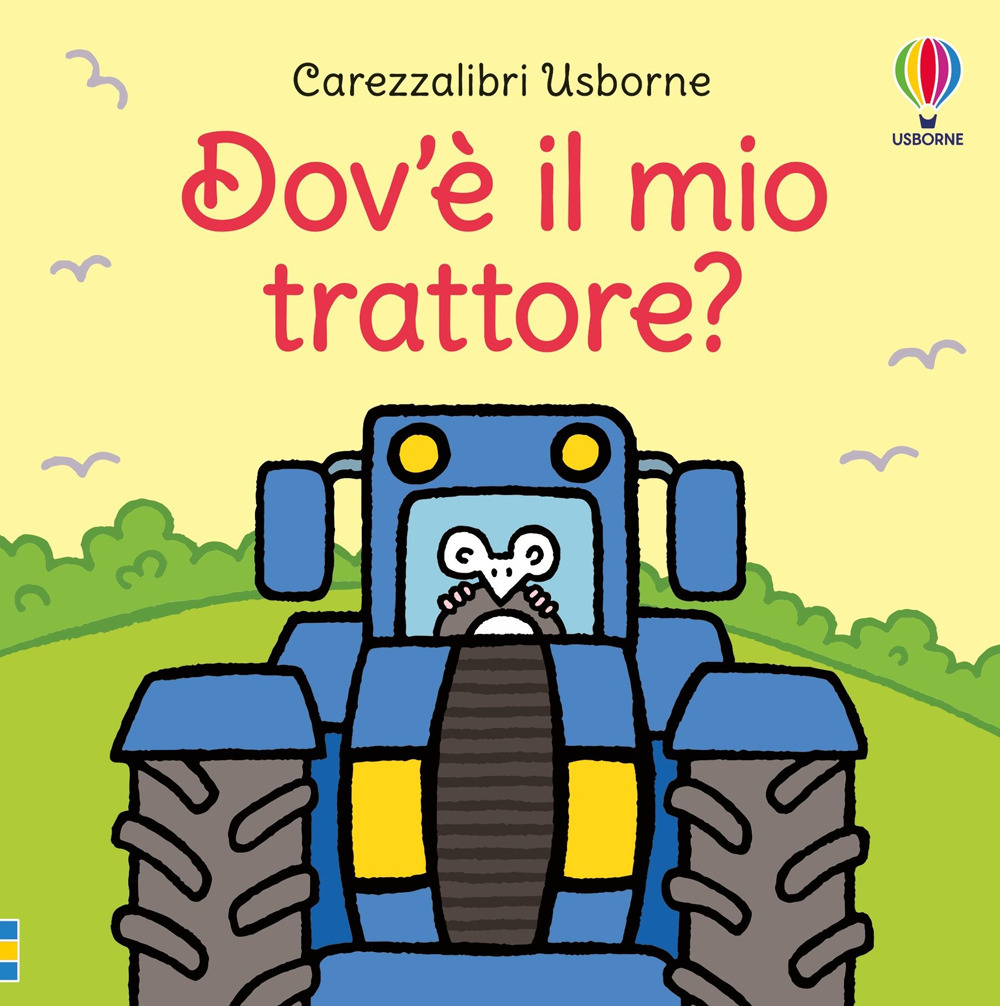 Dov'è il mio trattore? Ediz. a colori