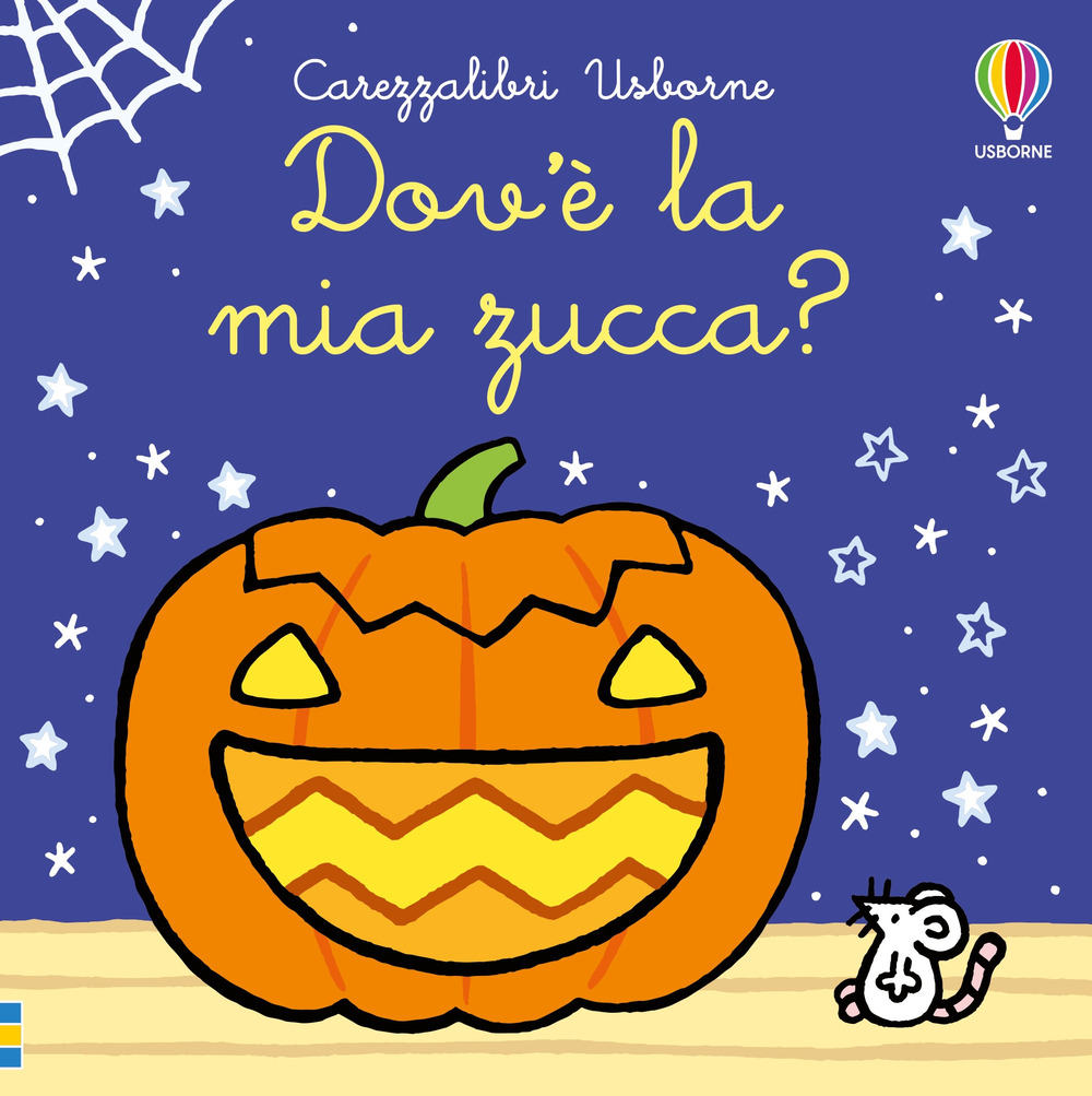 Dov'è la mia zucca? Ediz. a colori