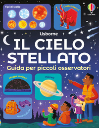 Copertina CIELO STELLATO. GUIDA PER PICCOLI OSSERVATORI (IL) 