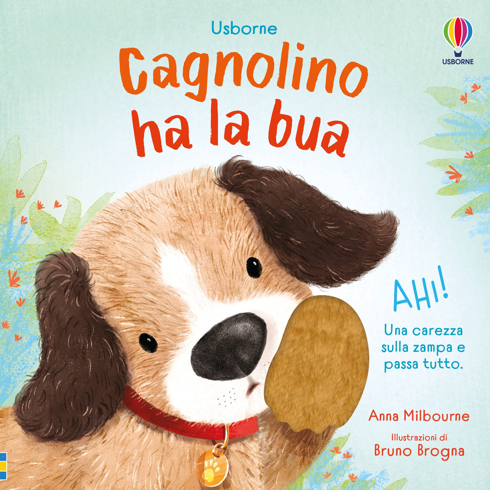 Cagnolino. Libri tattili. Chi ha la bua?