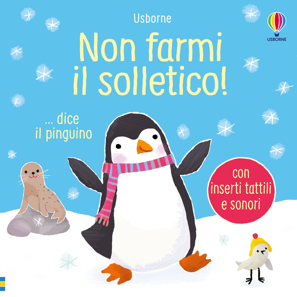 Non farmi il solletico! ...dice il pinguino. Ediz. a colori