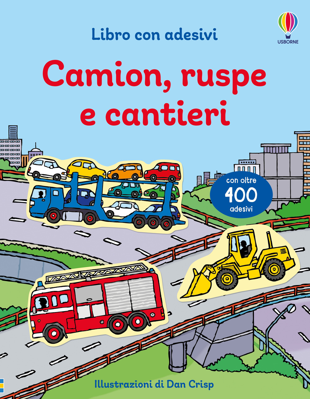 Camion, ruspe e cantieri. Con adesivi. Ediz. illustrata