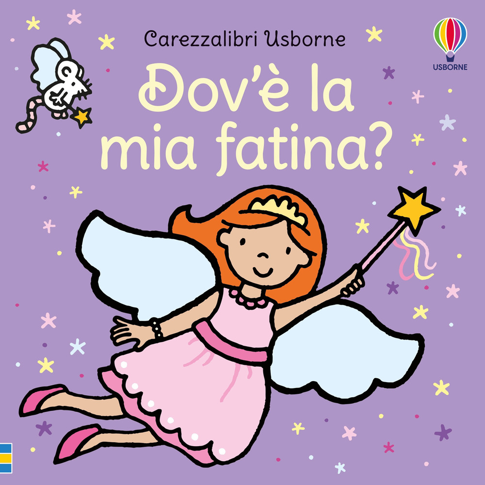 Dov'è la mia fatina? Ediz. a colori