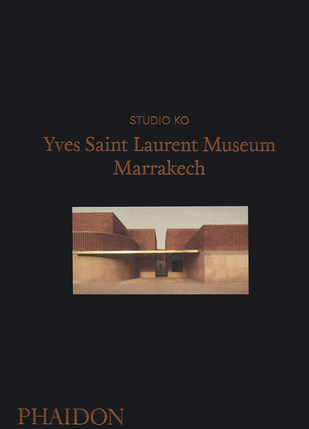 Yves Saint Laurent Museum Marrakech. Ediz. illustrata