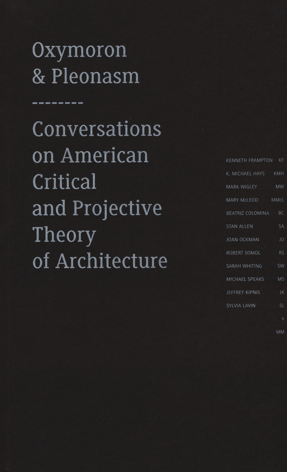 Oxymoron and pleonasm. Conversations on American critical and projective theory of architecture