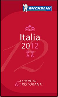 Italia 2012. Alberghi & ristoranti