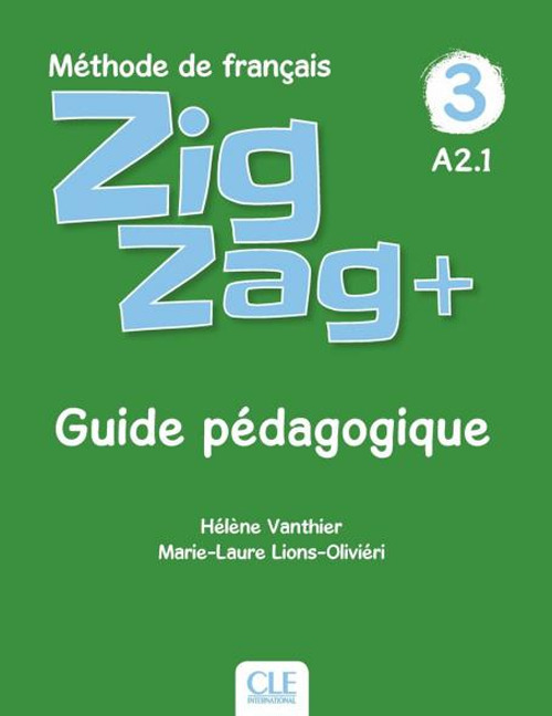 ZigZag+. Méthode de français. Niveau 3. Guide pédagogique