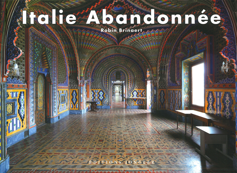 Italie abbandonée. Ediz. illustrata